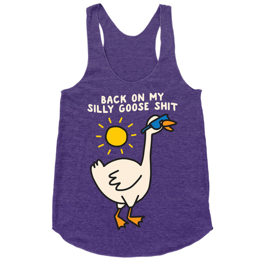 Back On My Silly Goose Shit Racerback Tank