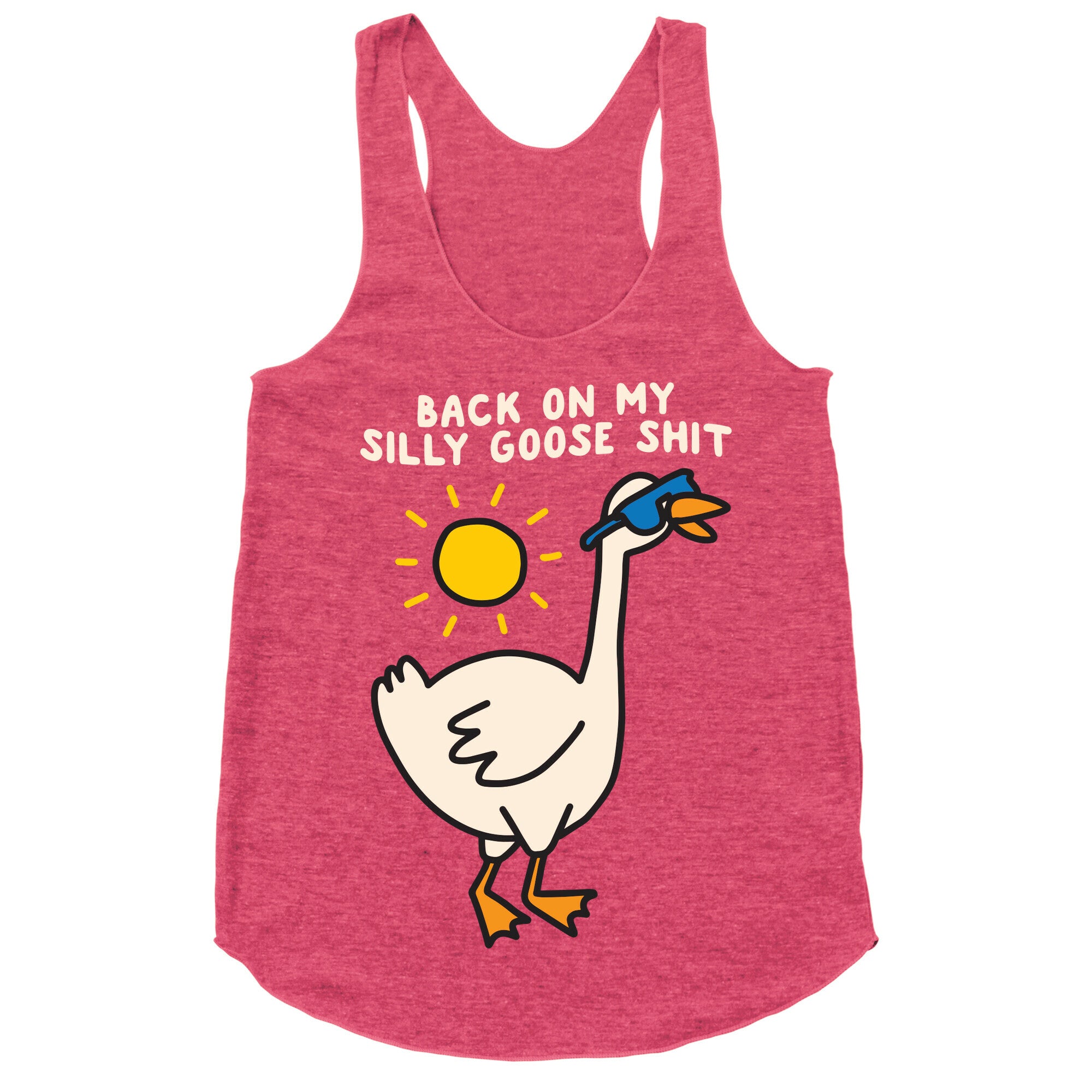 Back On My Silly Goose Shit Racerback Tank