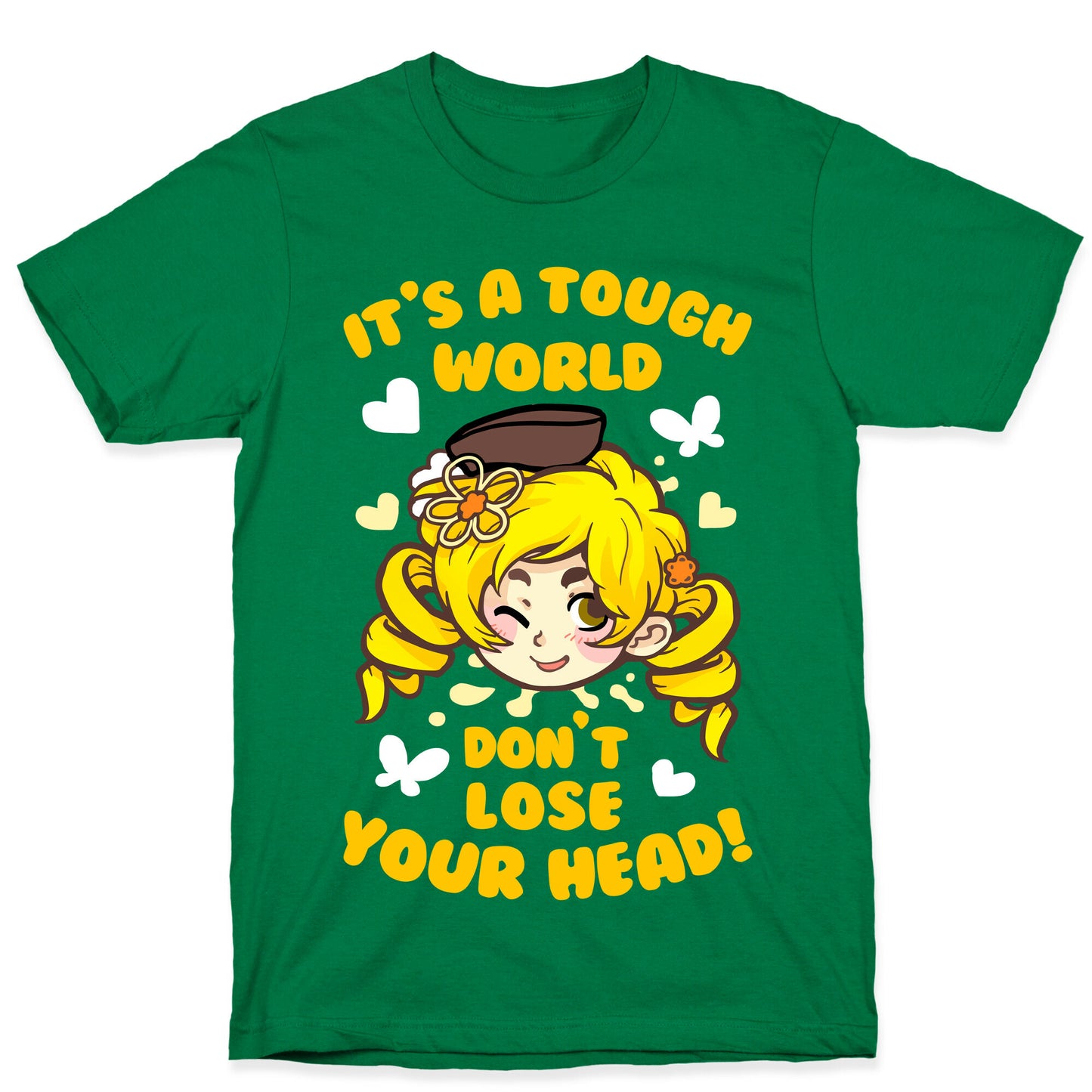 It's A Tough World Don't Lose Your Head T-Shirt