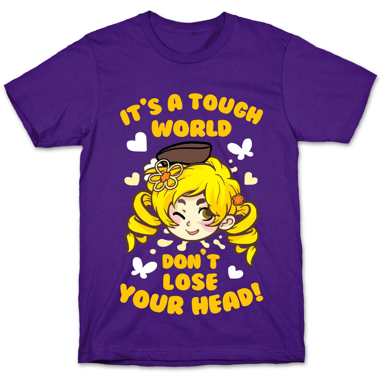 It's A Tough World Don't Lose Your Head T-Shirt