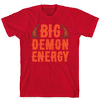 Big Demon Energy T-Shirt