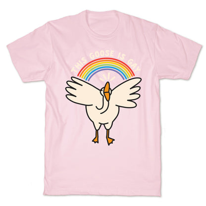 This Goose Is Gay T-Shirt