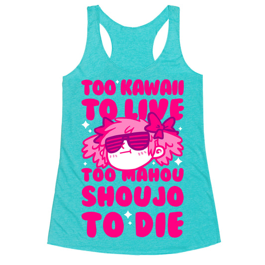 Too Kawaii to Live Too Mahou Shoujo To Die Racerback Tank