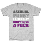 Asexual Puns? I literally Don't Give A Fuck T-Shirt