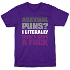 Asexual Puns? I literally Don't Give A Fuck T-Shirt