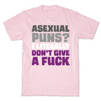 Asexual Puns? I literally Don't Give A Fuck T-Shirt