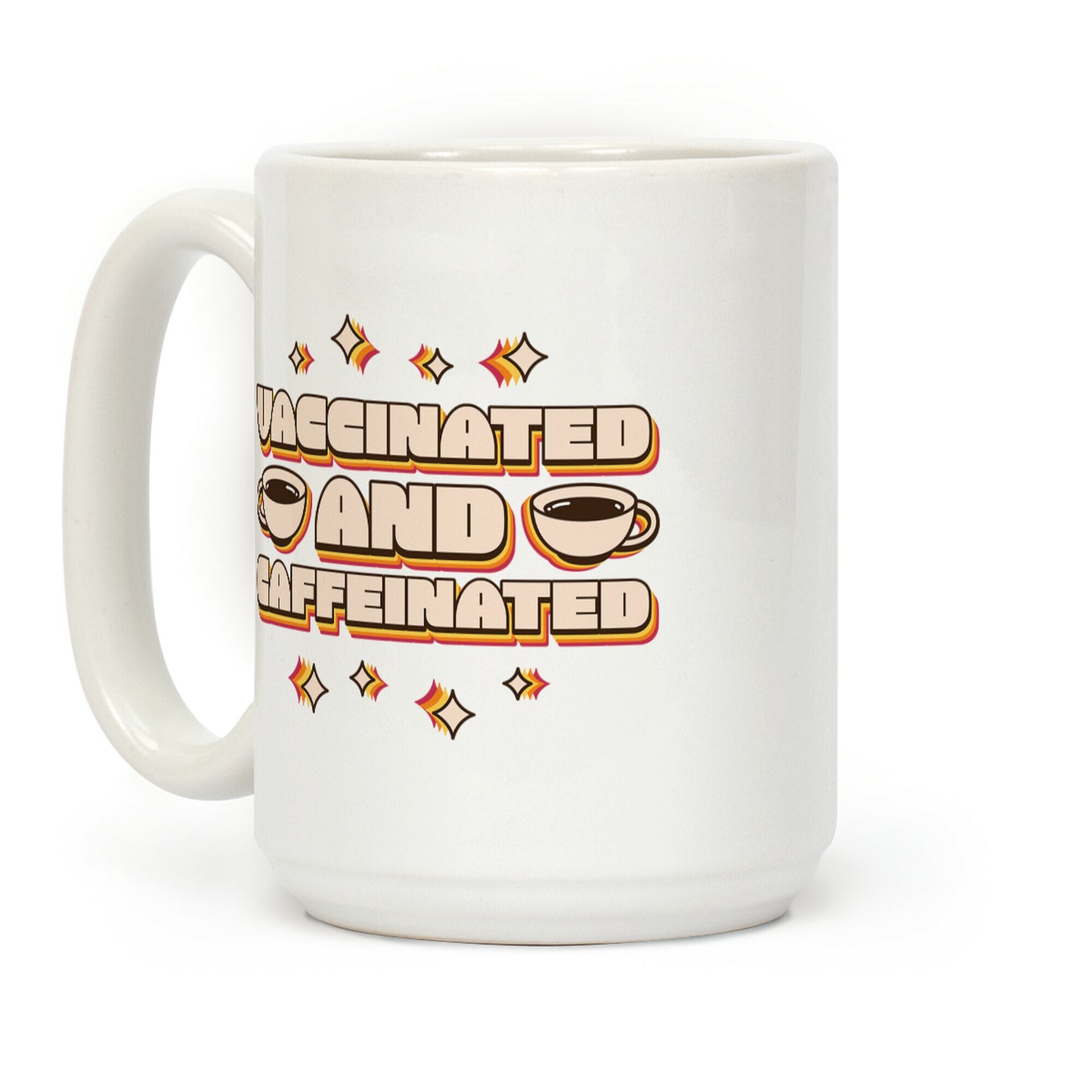 Vaccinated And Caffeinated Coffee Mug