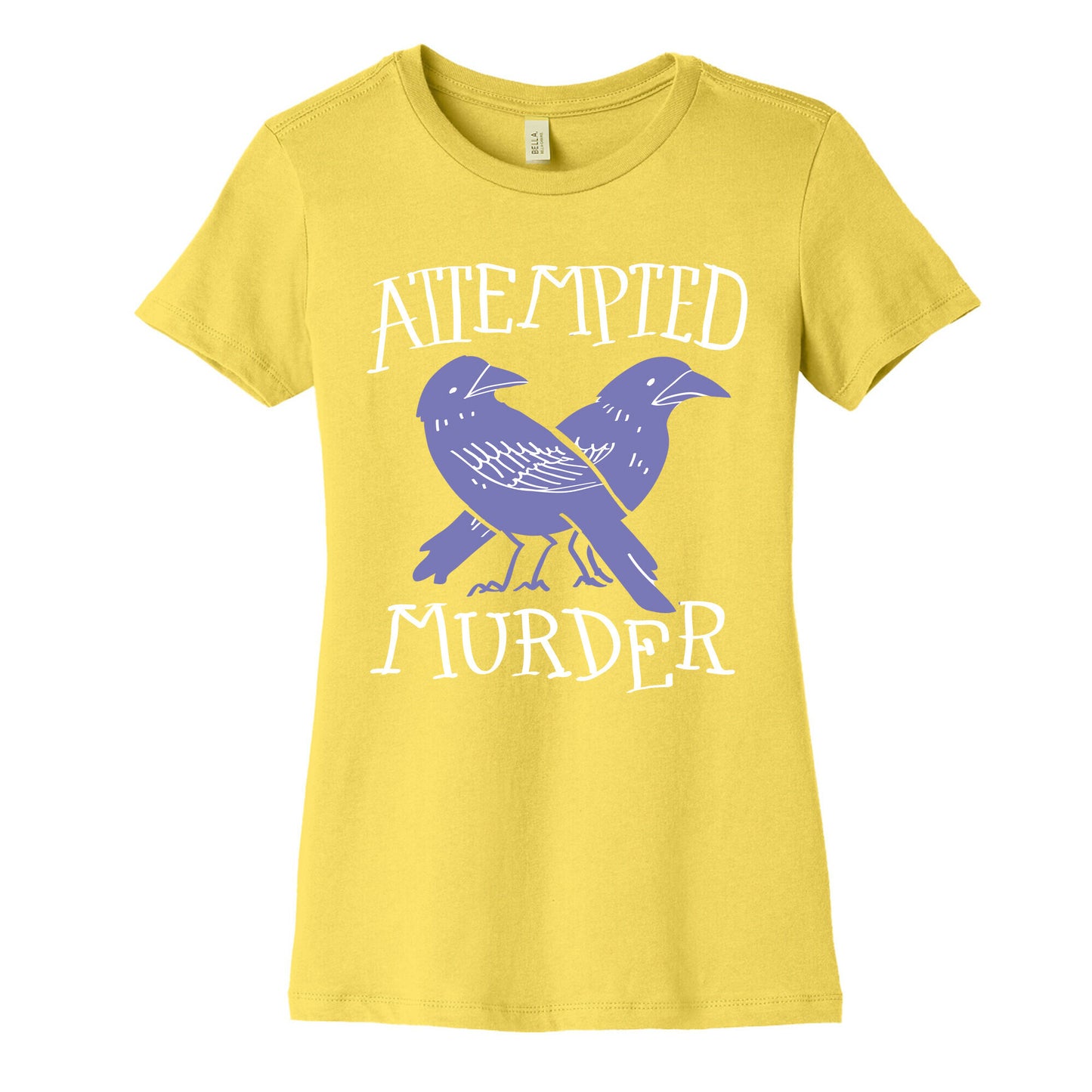Attempted Murder Women's Cotton Tee