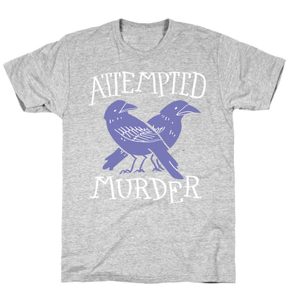 Attempted Murder T-Shirt