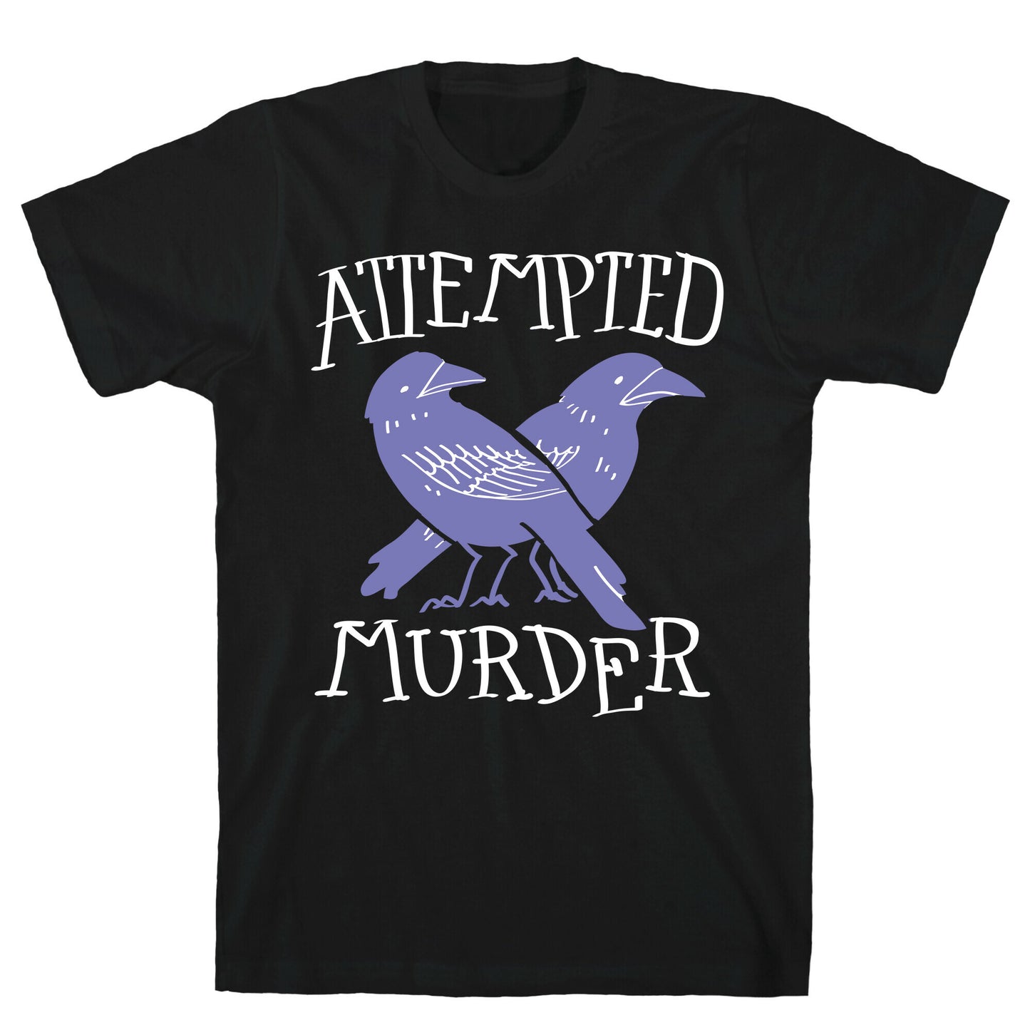 Attempted Murder T-Shirt