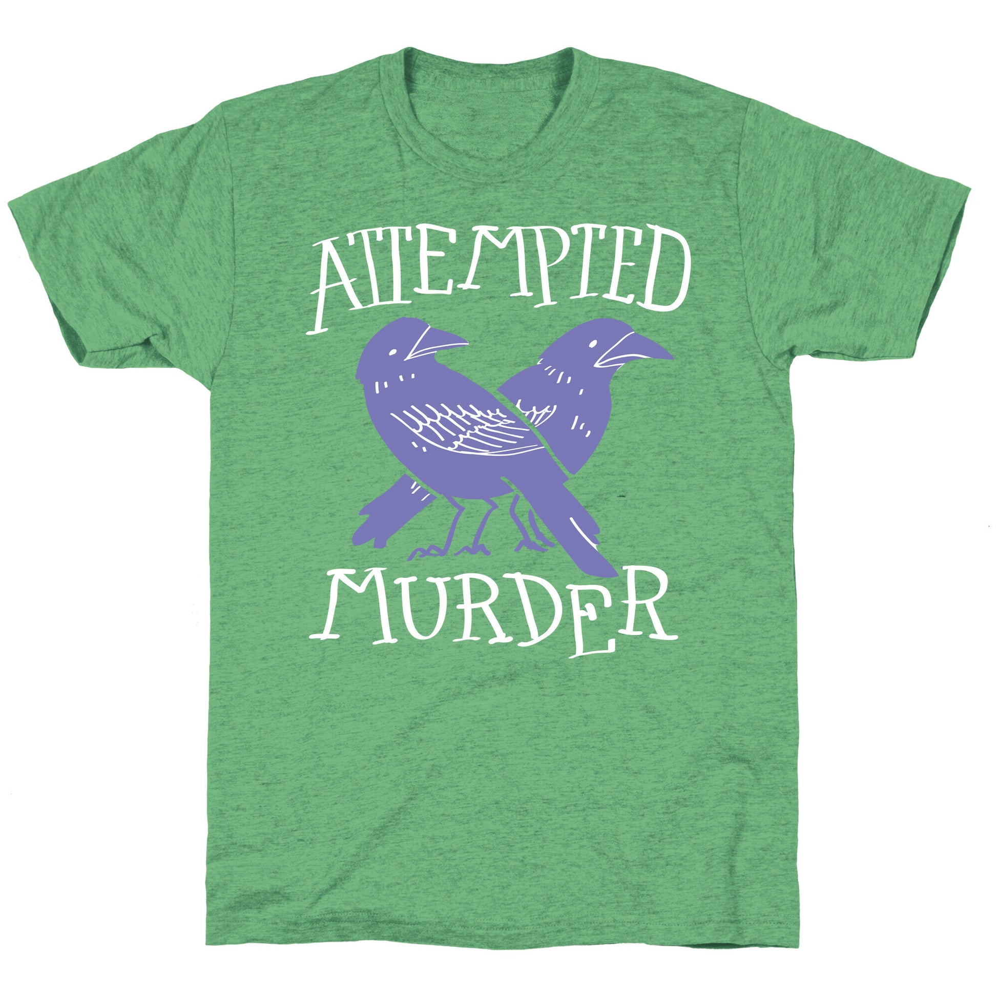 Attempted Murder Unisex Triblend Tee