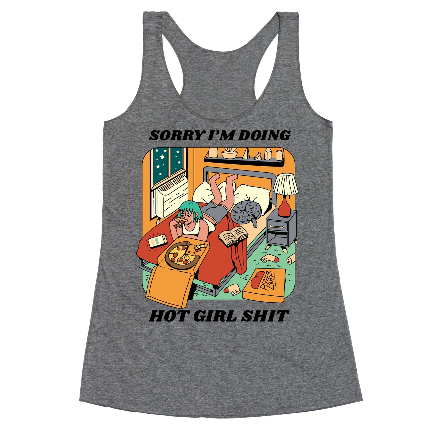 Sorry I'm Doing Hot Girl Shit  Racerback Tank