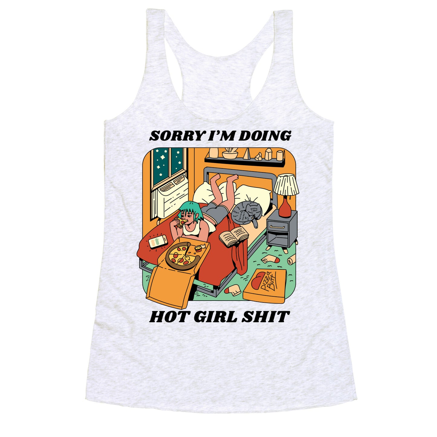 Sorry I'm Doing Hot Girl Shit  Racerback Tank