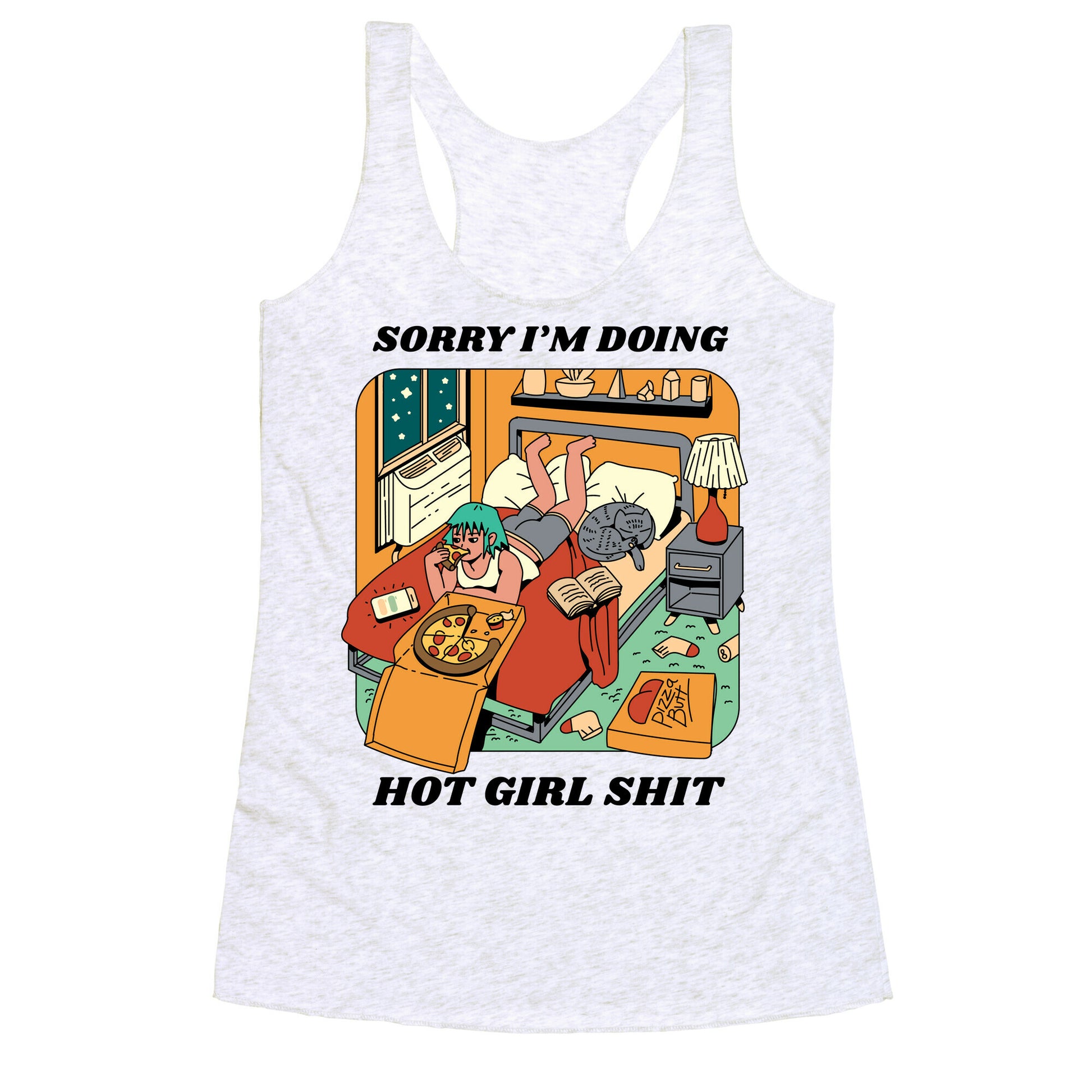 Sorry I'm Doing Hot Girl Shit  Racerback Tank