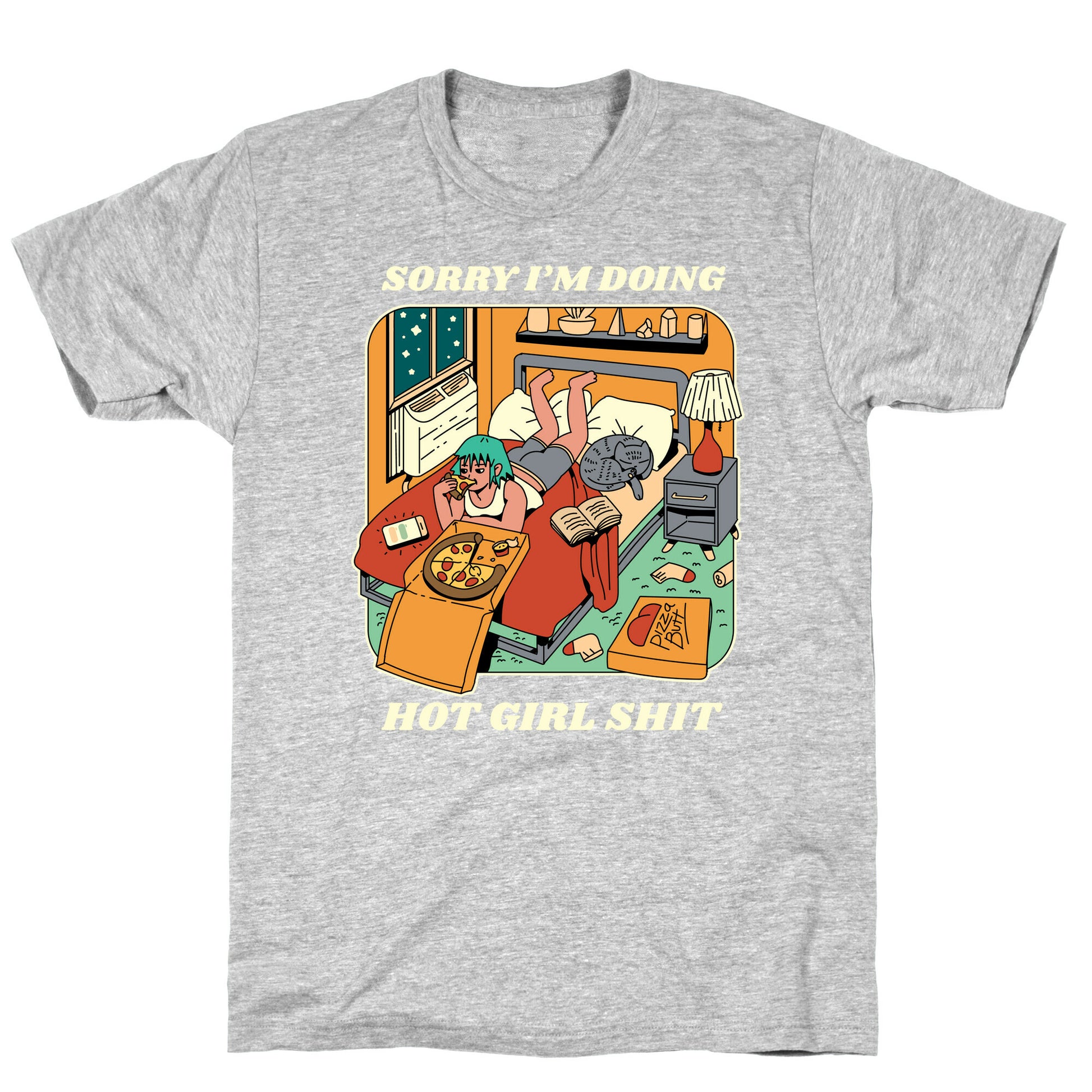 Sorry I'm Doing Hot Girl Shit  T-Shirt