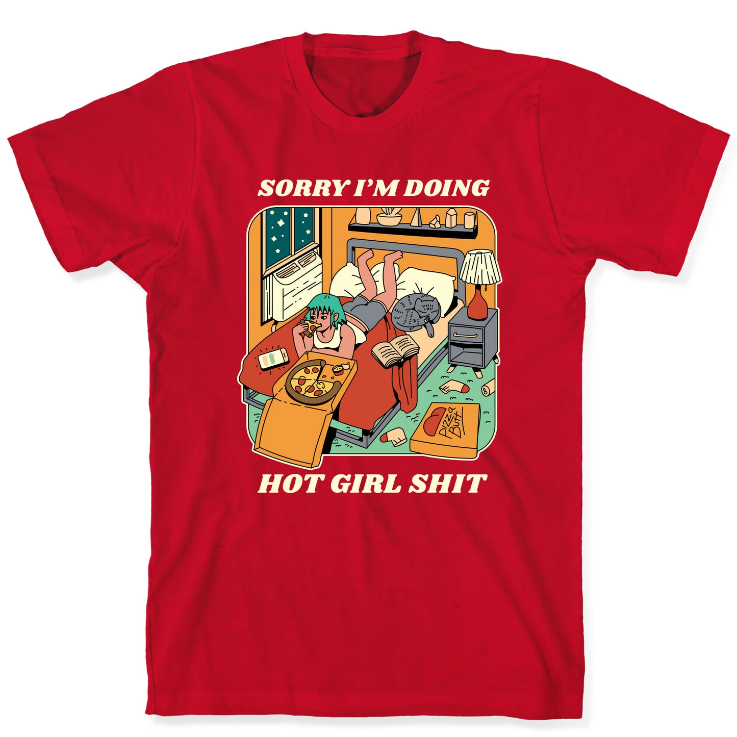 Sorry I'm Doing Hot Girl Shit  T-Shirt