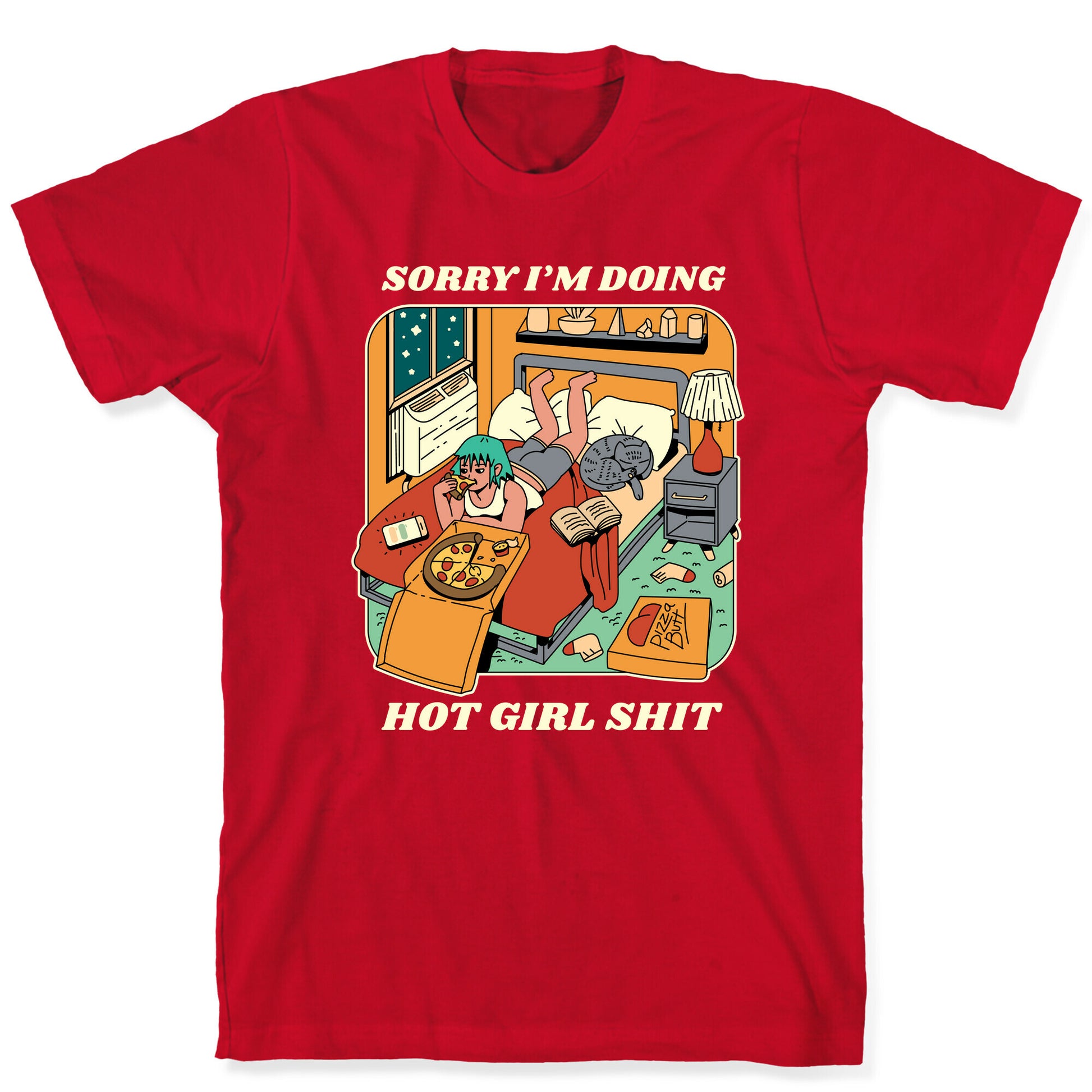 Sorry I'm Doing Hot Girl Shit  T-Shirt