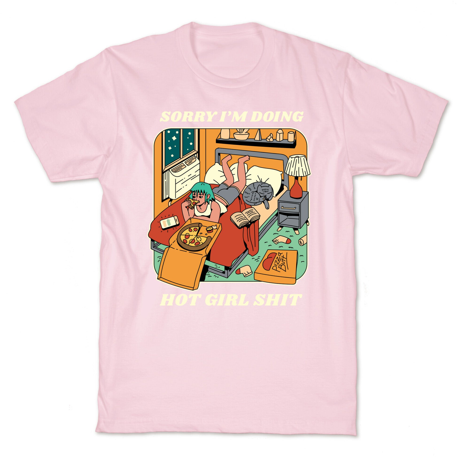 Sorry I'm Doing Hot Girl Shit  T-Shirt