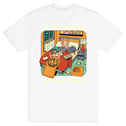 Sorry I'm Doing Hot Girl Shit  T-Shirt