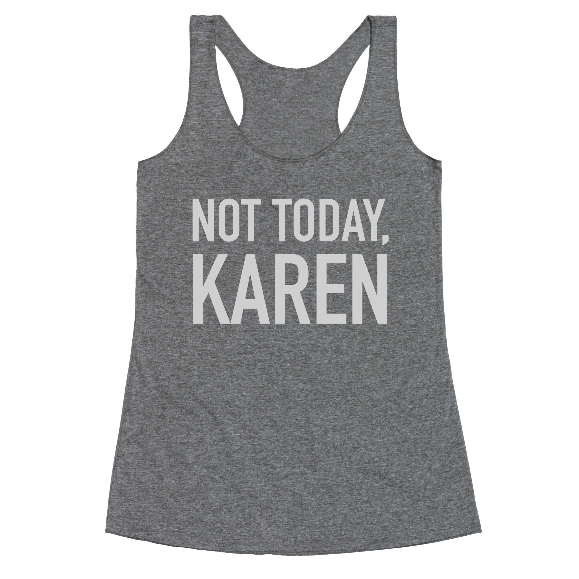 Not Today Karen Racerback Tank