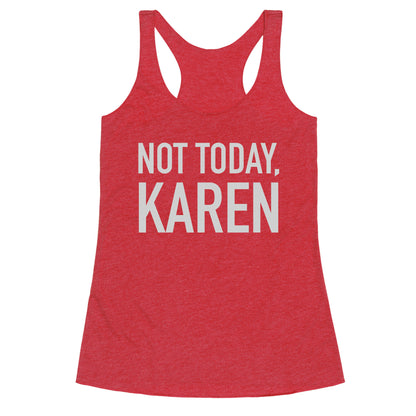 Not Today Karen Racerback Tank