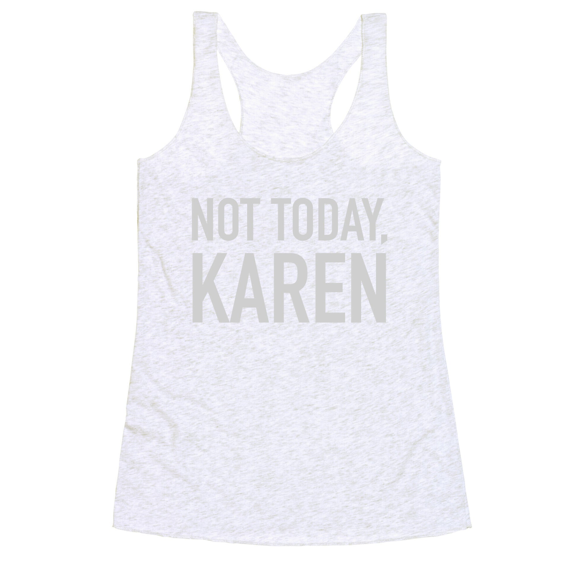 Not Today Karen Racerback Tank