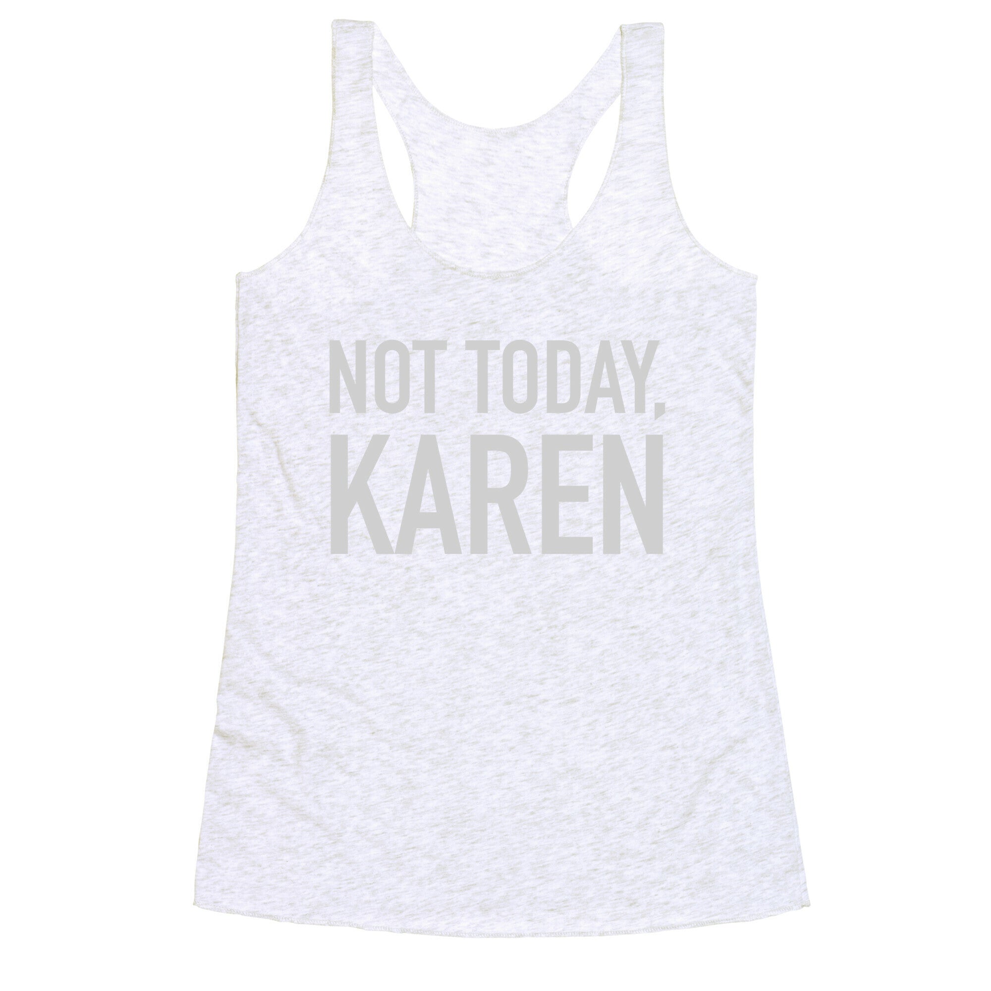 Not Today Karen Racerback Tank