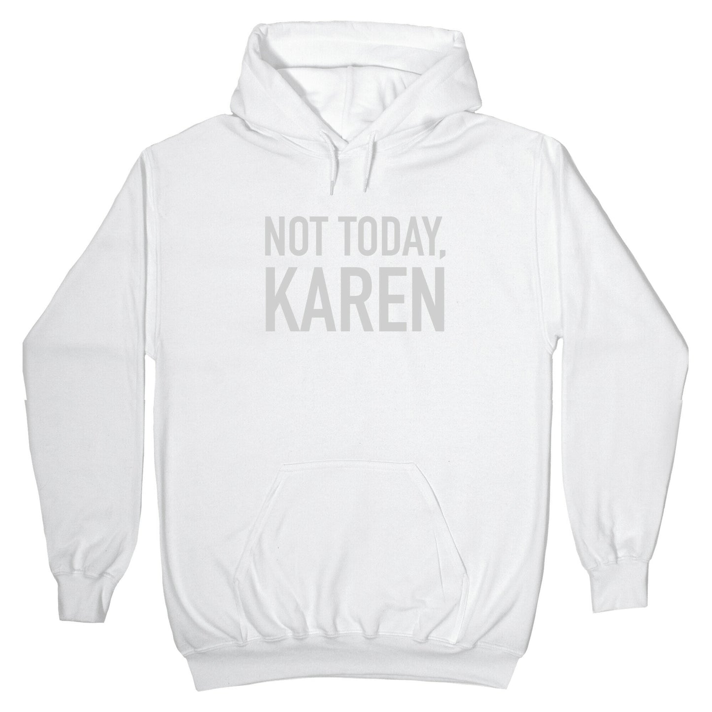 Not Today Karen Hoodie