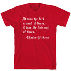 It Was The Fuck Around Of Times, It Was The Find Out Of Times. - Charles Dickens T-Shirt