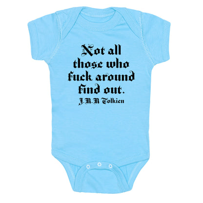 Not All Those Who Fuck Around Find Out - J.R.R. Tolkien Baby One Piece