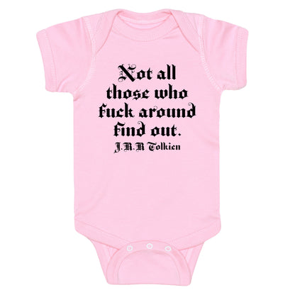 Not All Those Who Fuck Around Find Out - J.R.R. Tolkien Baby One Piece