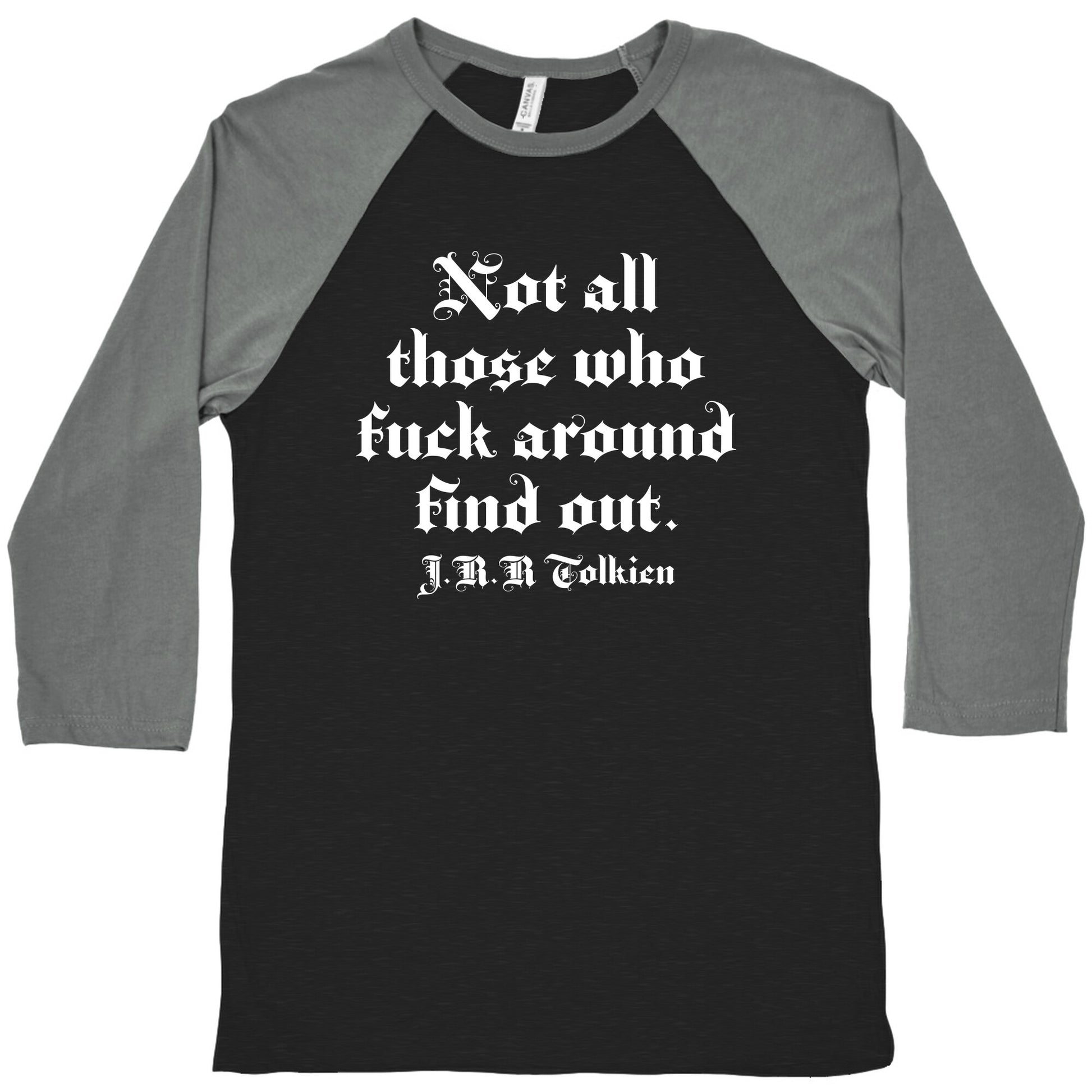 Not All Those Who Fuck Around Find Out - J.R.R. Tolkien Baseball Tee