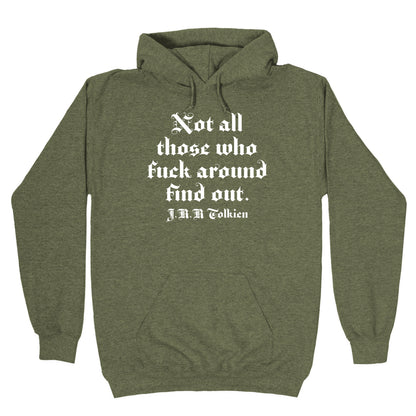 Not All Those Who Fuck Around Find Out - J.R.R. Tolkien Hoodie
