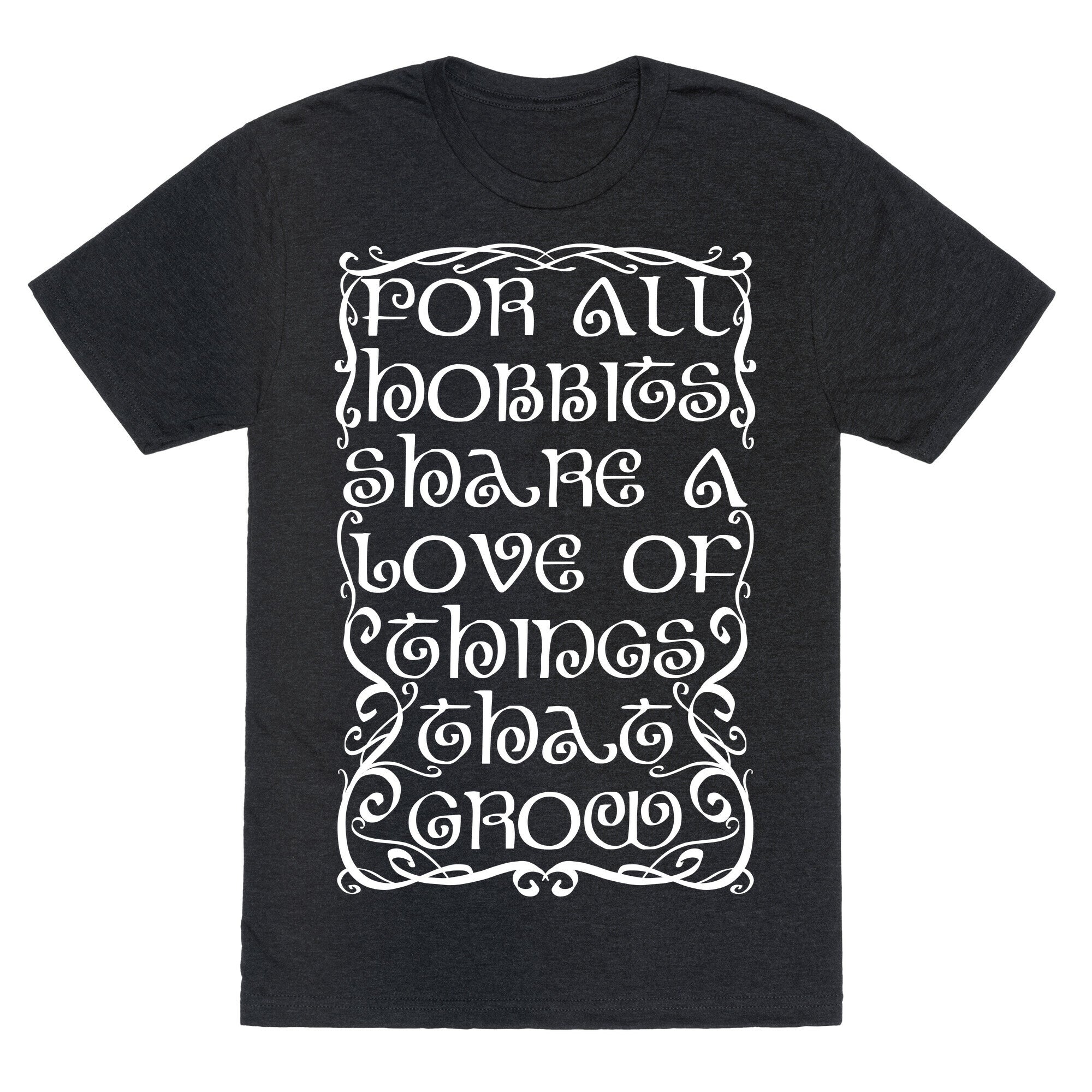 For All Hobbits Share A Love of Things That Grow Unisex Triblend Tee