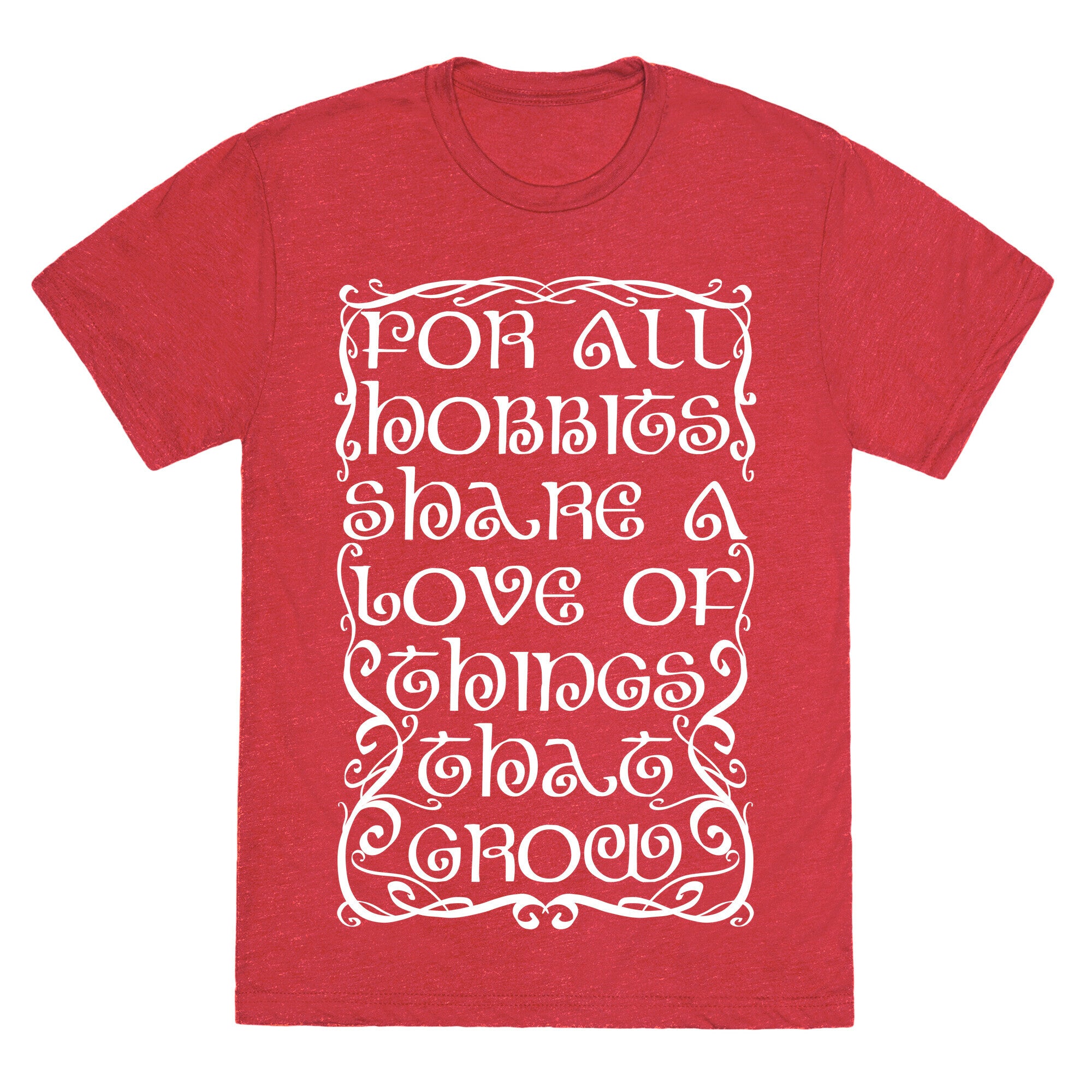 For All Hobbits Share A Love of Things That Grow Unisex Triblend Tee