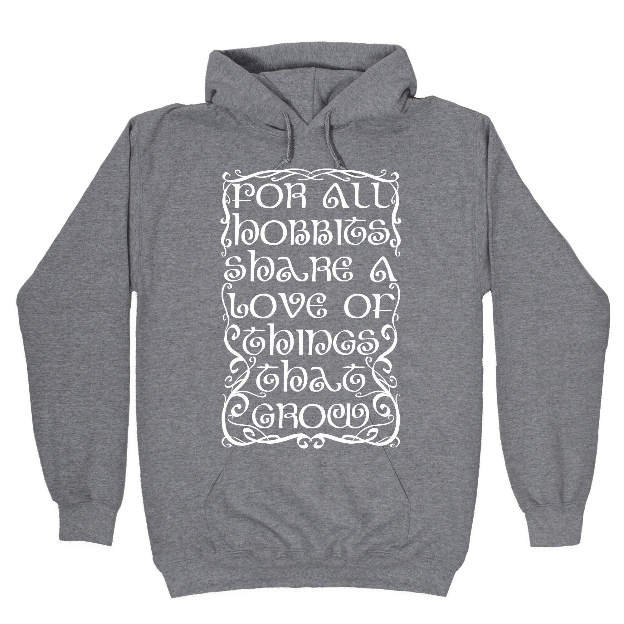 For All Hobbits Share A Love of Things That Grow Hoodie