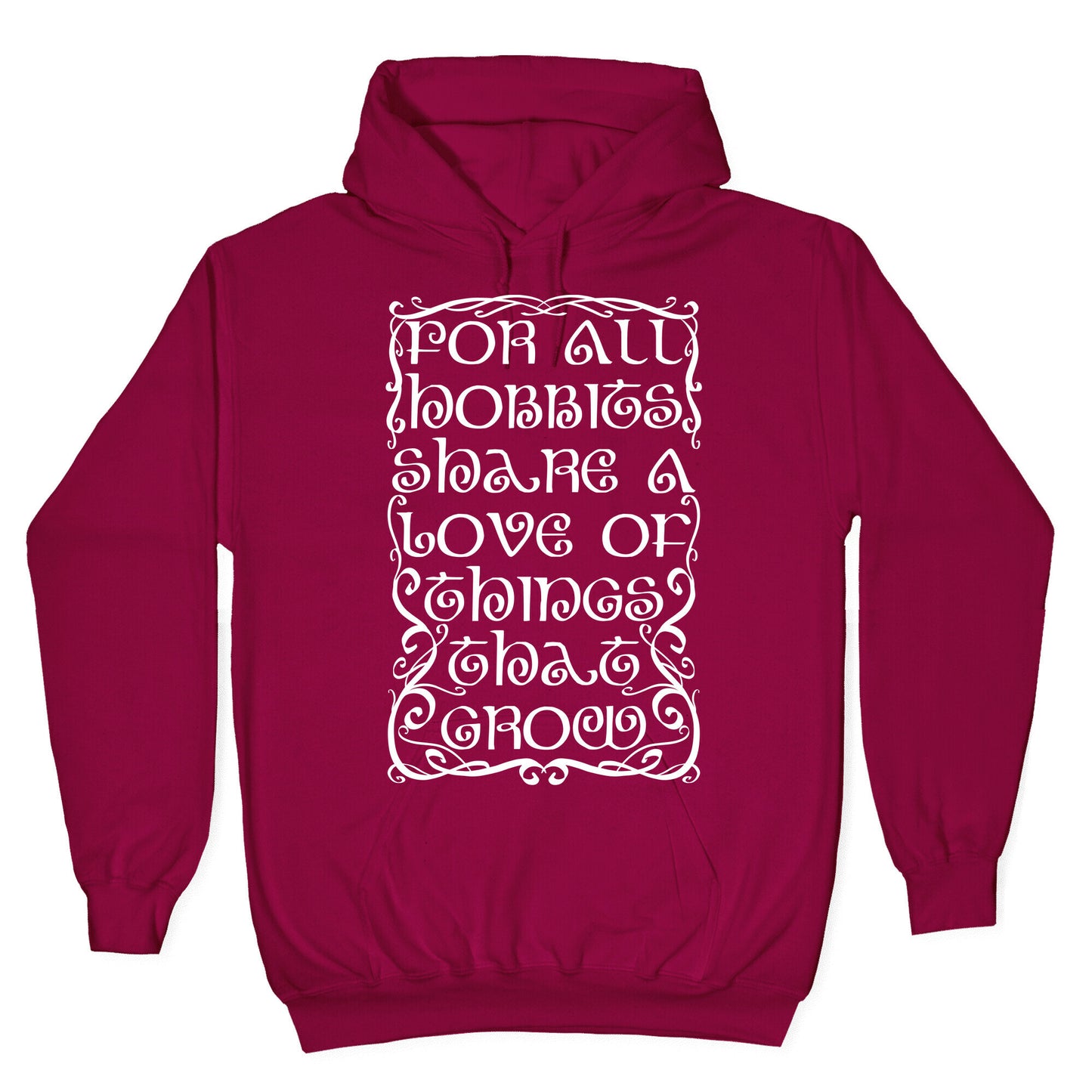 For All Hobbits Share A Love of Things That Grow Hoodie