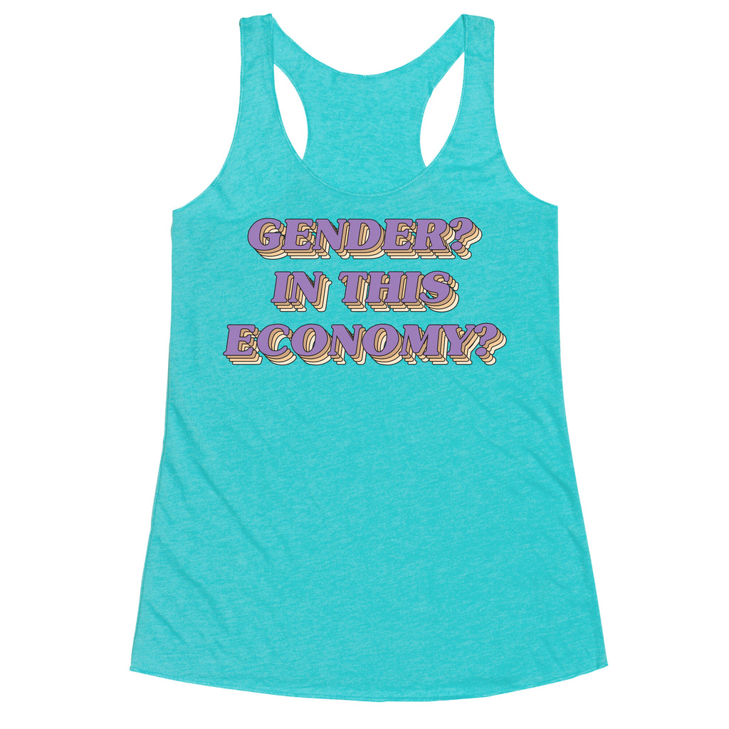 Gender? In This Economy? Racerback Tank