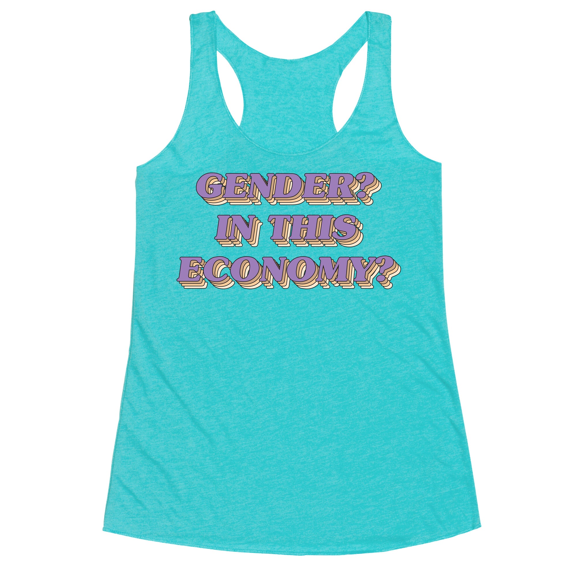 Gender? In This Economy? Racerback Tank