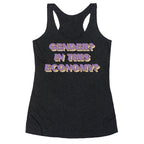 Gender? In This Economy? Racerback Tank