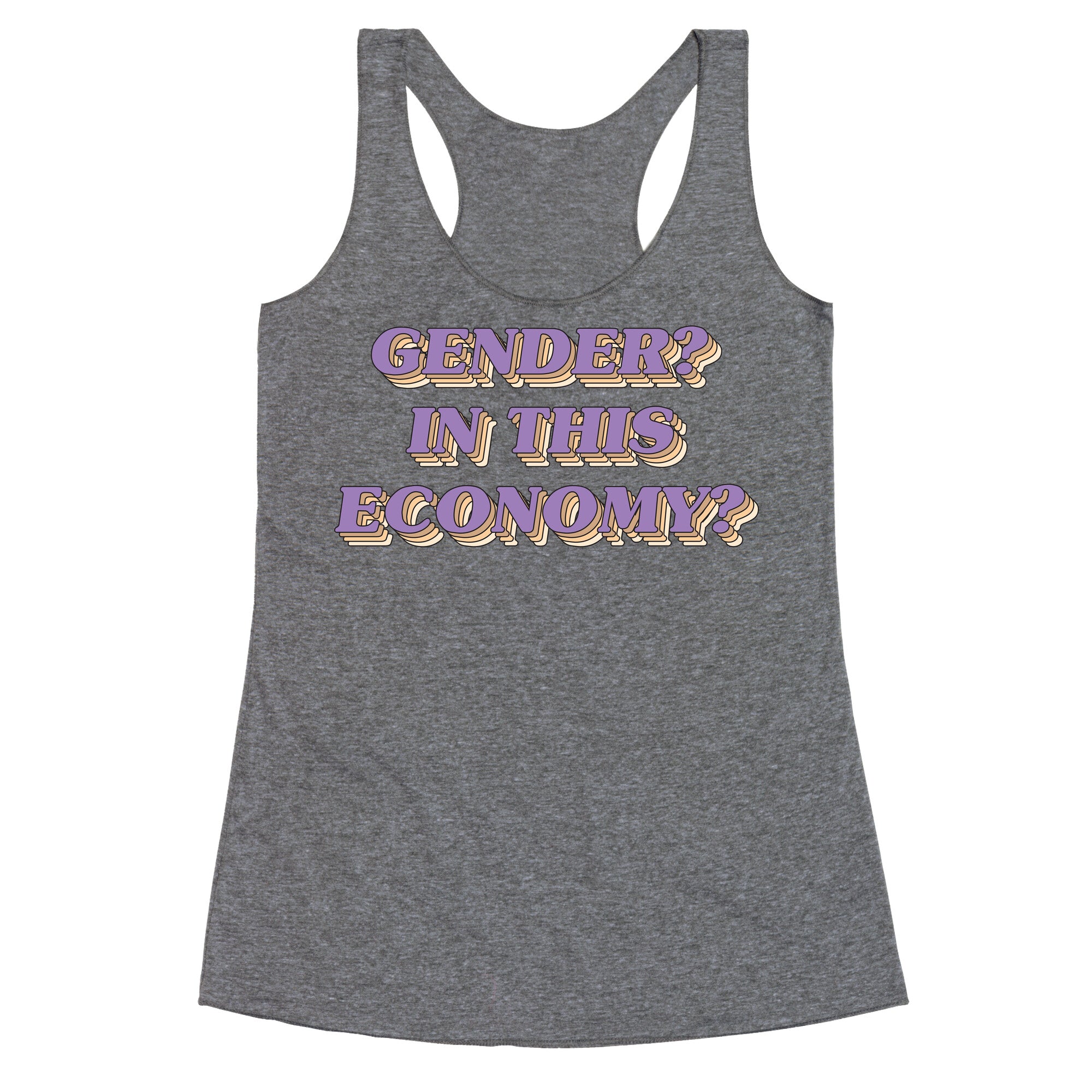 Gender? In This Economy? Racerback Tank