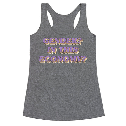 Gender? In This Economy? Racerback Tank