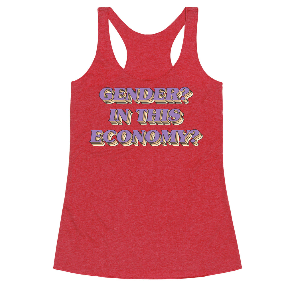 Gender? In This Economy? Racerback Tank