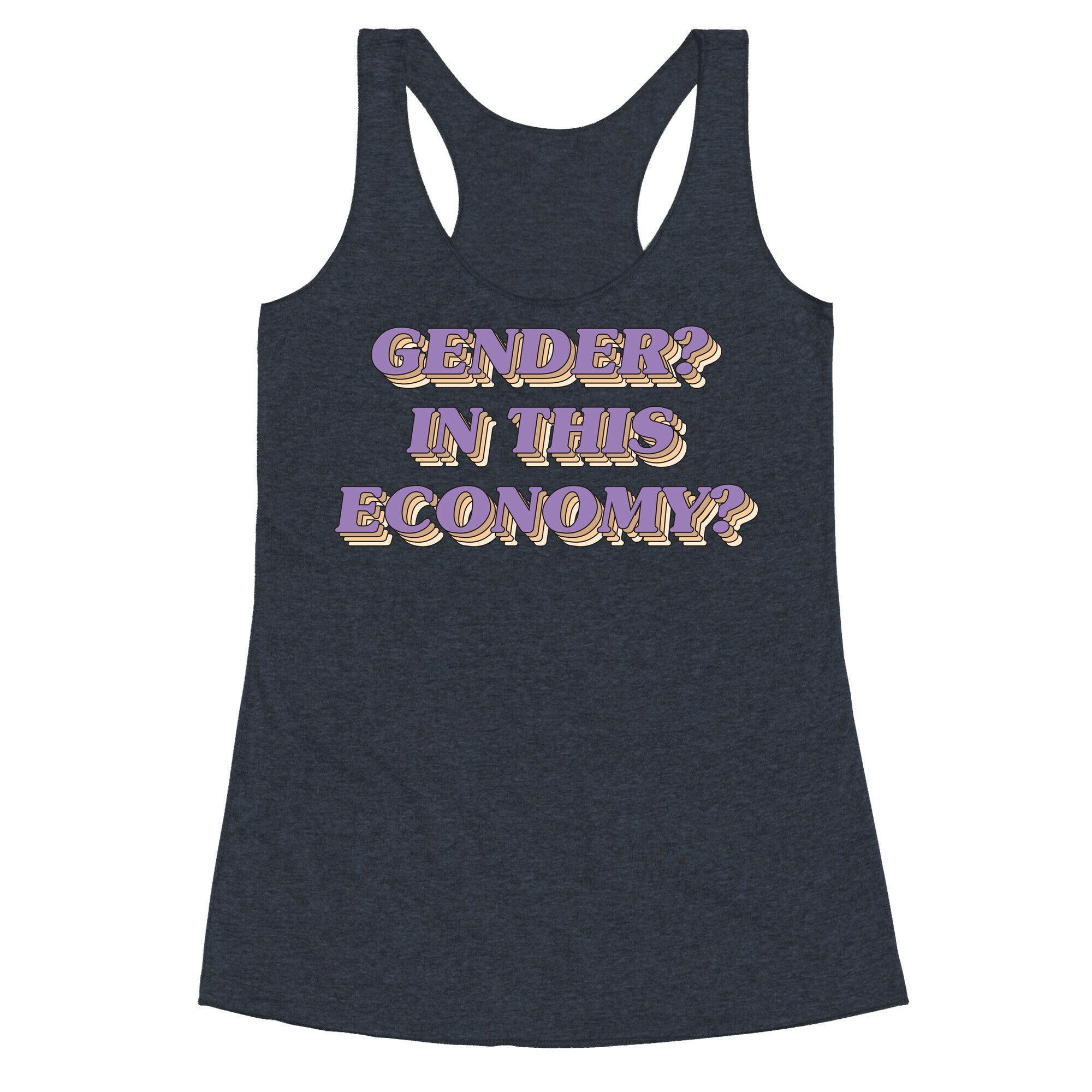 Gender? In This Economy? Racerback Tank