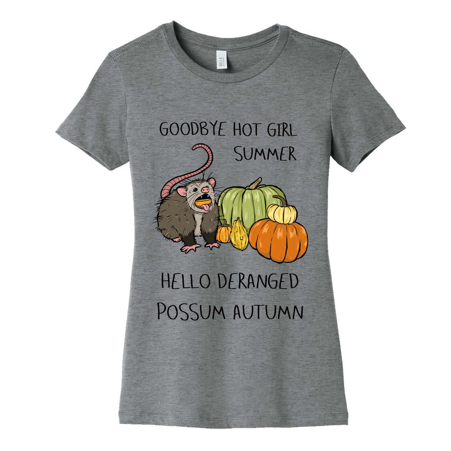 Goodbye Hot Girl Summer Hello Deranged Possum Autumn Women's Cotton Tee