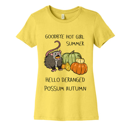 Goodbye Hot Girl Summer Hello Deranged Possum Autumn Women's Cotton Tee