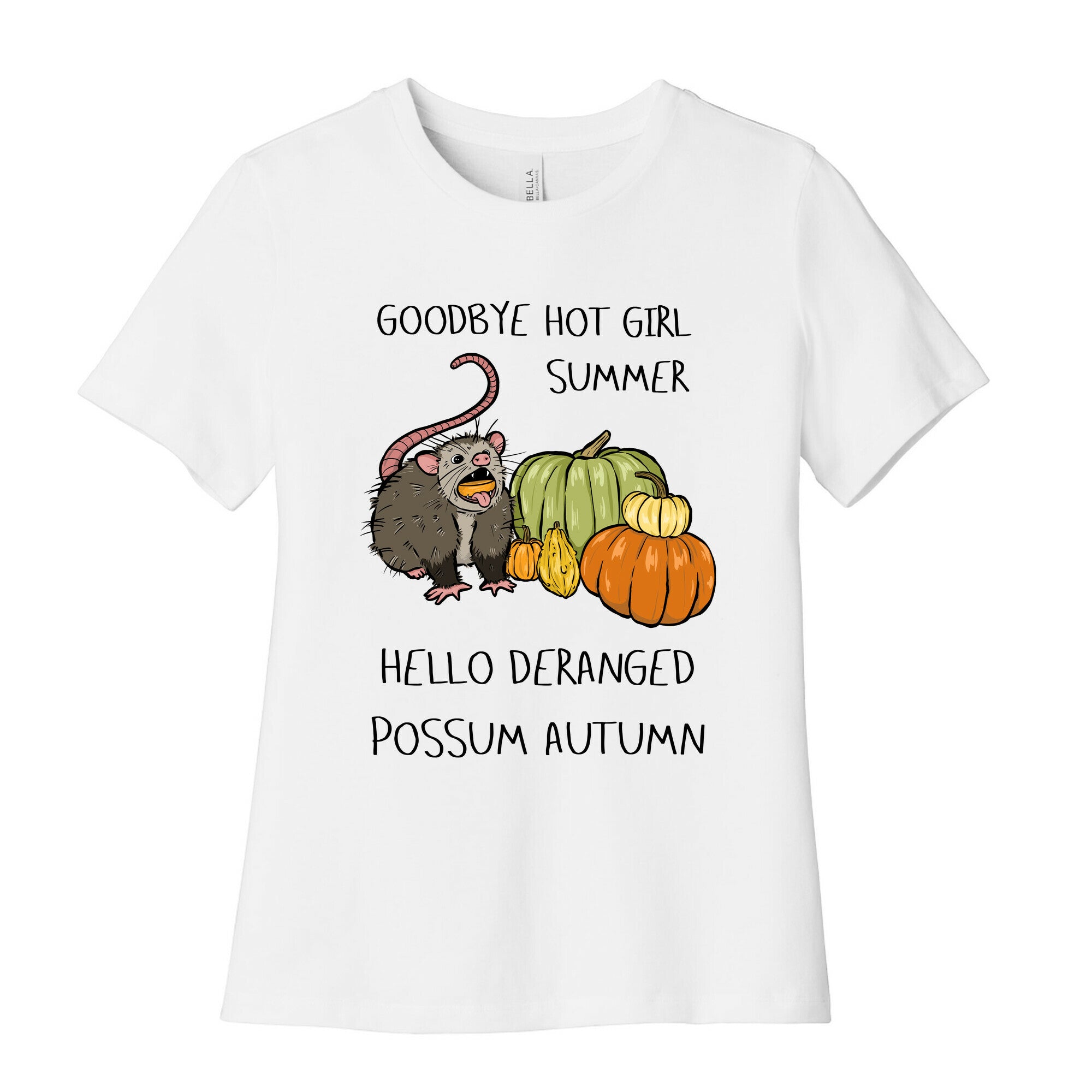 Goodbye Hot Girl Summer Hello Deranged Possum Autumn Women's Cotton Tee