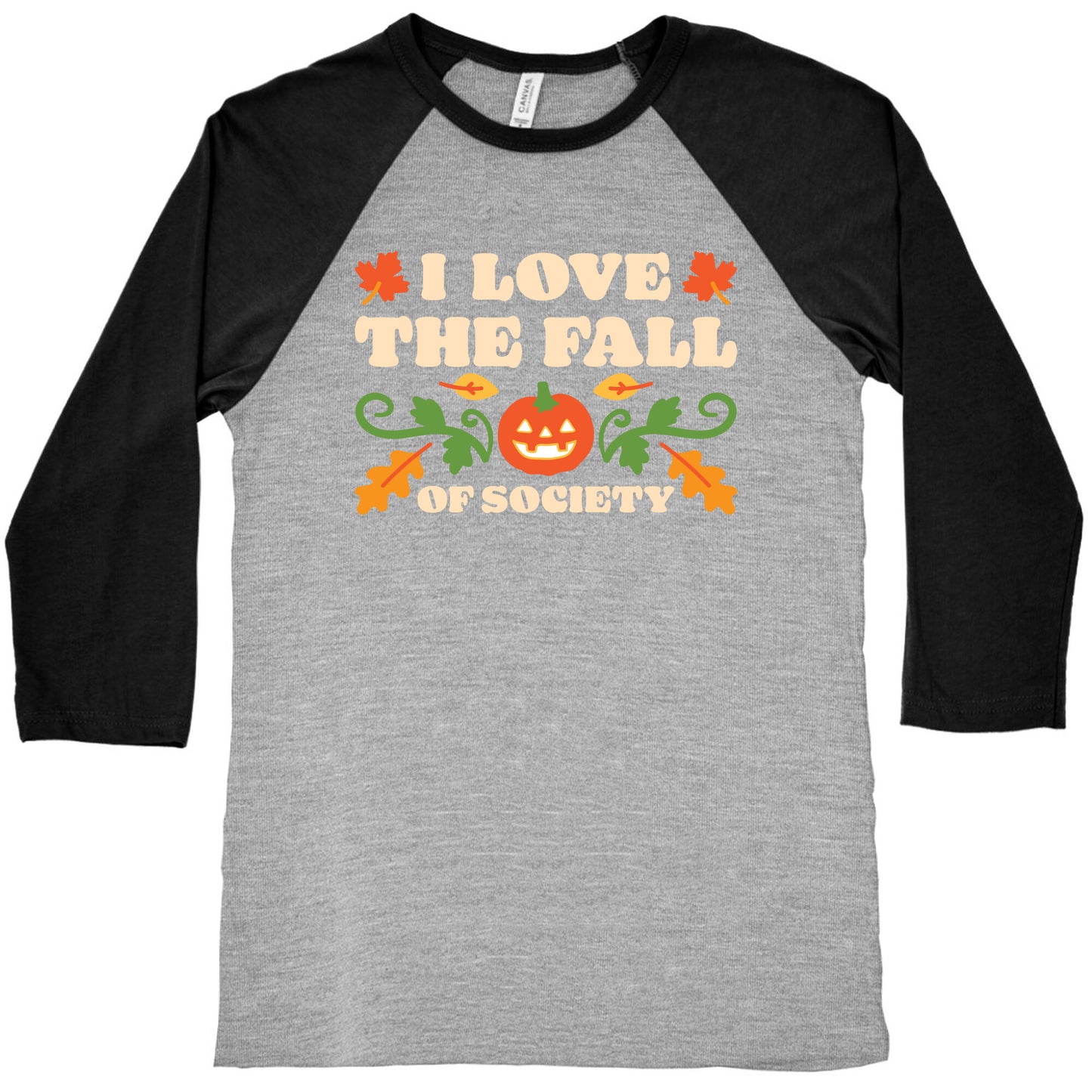 I Love The Fall Of Society Baseball Tee