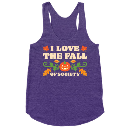 I Love The Fall Of Society Racerback Tank