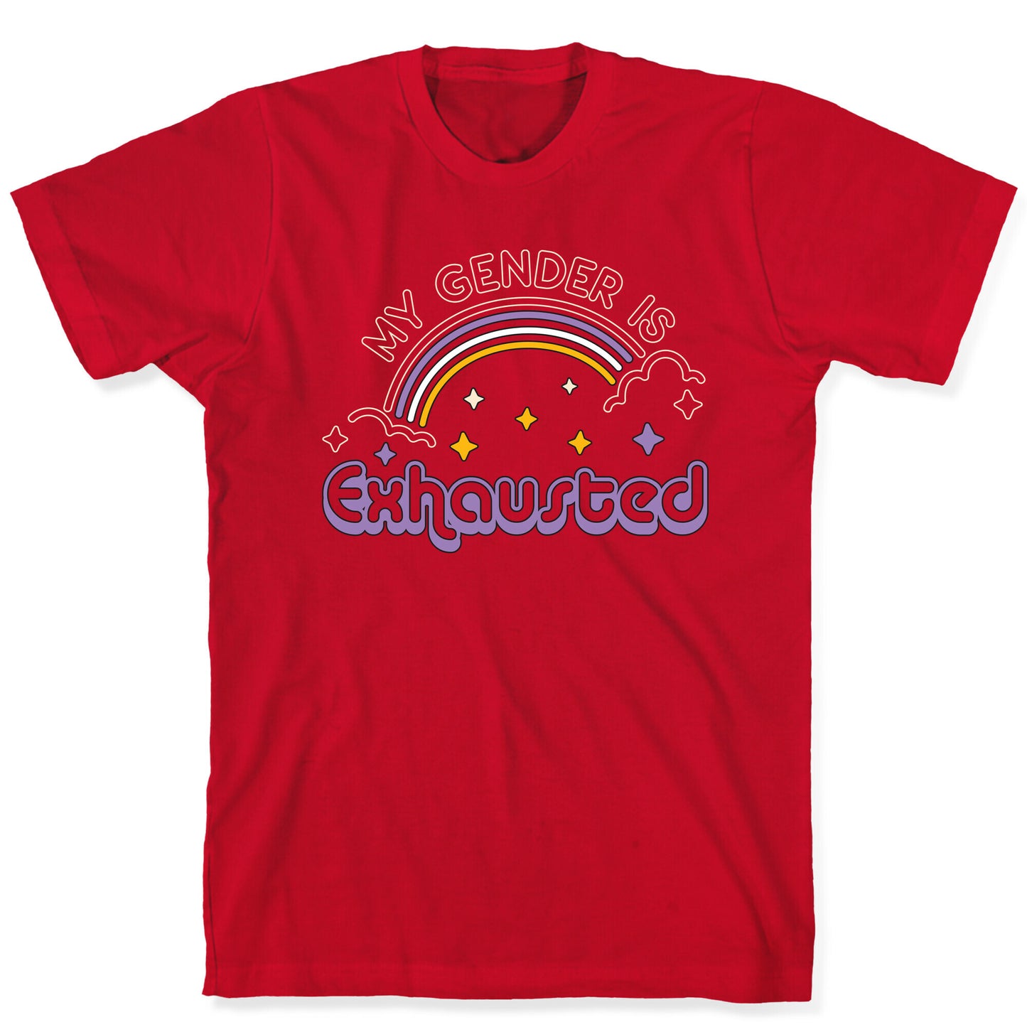 My Gender Is Exhausted T-Shirt